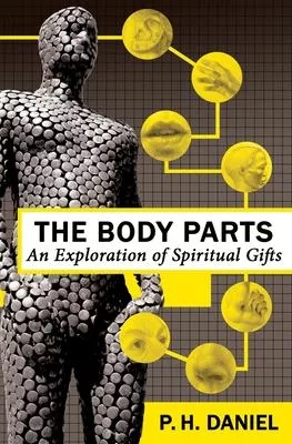 The Body Parts: An Exploration of Spiritual Gifts