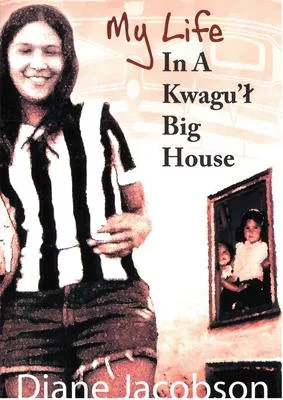 My Life in a Kwagu’’l Big House