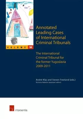 Annotated Leading Cases of International Criminal Tribunals - Volume 54, Volume 54: International Criminal Tribunal for the Former Yugoslavia 2009-201