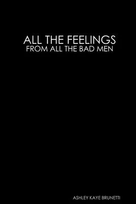 All the Feelings // From All the Bad Men