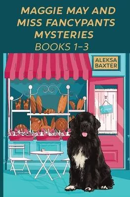 Maggie May and Miss Fancypants Mysteries Books 1 - 3