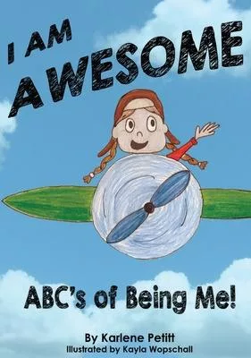 I Am Awesome The ABCs of Being Me