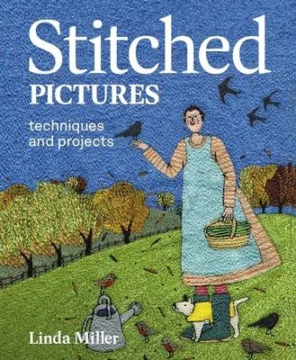 Stitched Pictures: Techniques and Projects