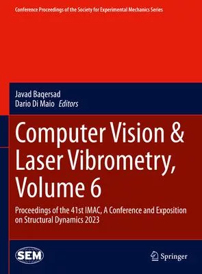 Computer Vision & Laser Vibrometry, Volume 6: Proceedings of the 41st Imac, a Conference and Exposition on Structural Dynamics 2023