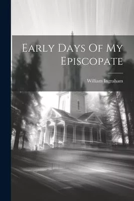 Early Days Of My Episcopate