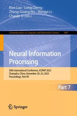 Neural Information Processing: 30th International Conference, Iconip 2023, Changsha, China, November 20-23, 2023, Proceedings, Part VII