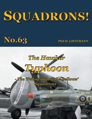 The Hawker Typhoon: The ’Fellowship of the Bellows’ Squadrons