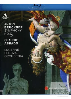 布魯克納：第五號交響曲 / 阿巴多(指揮)琉森節慶管弦樂團 (藍光BD)