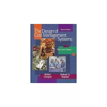 The Design of Cost Management Systems：Text and Cases