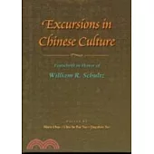Excursions in Chinese Culture:Festschrift in Honor of William R. Schultz