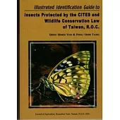 ILLUSTRATED IDENTIFICATION GUIDE TO INSECTS PROTECTED BY THE CITES&WILDLIFE CONSERVATION LAW OF TAIWAN,ROC