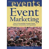 Event Marketing : How to Successfully Promote Events, Festivals, Conventions, and Expositions