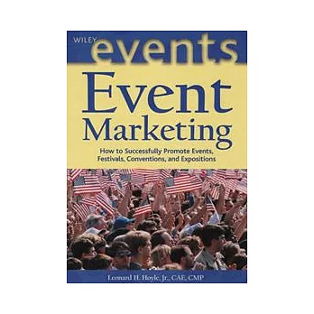 Event Marketing : How to Successfully Promote Events, Festivals, Conventions, and Expositions