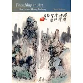 Friendship in Art：Fou Lei and Huang Binhong