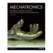 MECHATRONICS: ELECTRONIC CONTROL SYSTEMS IN MECHANICAL AND ELECTRICAL ENGINEERIN 5/E