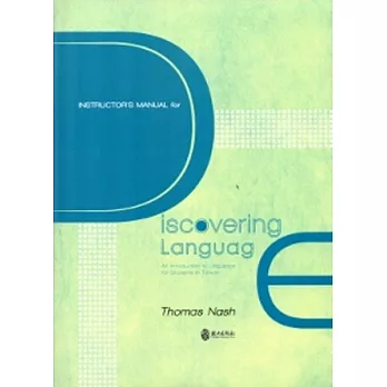 Instructor’s Manual for Discovering Language：An Introduction to Linguistics for Students in Taiwan
