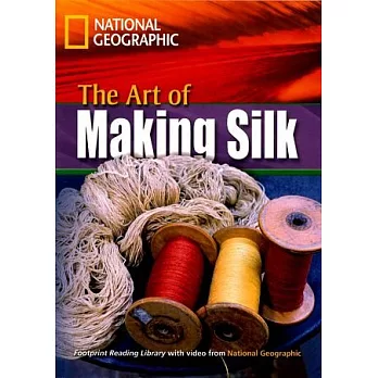 Footprint Reading Library-Level 1600 The Art of Making Silk