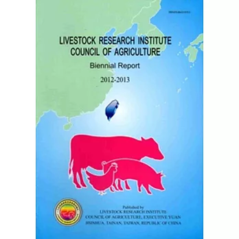 LIVESTOCK RESEARCH INSTITUTE COUNCIL OF AGRICULTURE-Biennial Report 2012-2013