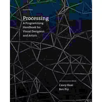 PROCESSING: A PROGRAMMING HANDBOOK FOR VISUAL DESIGNERS AND ARTISTS 2/E