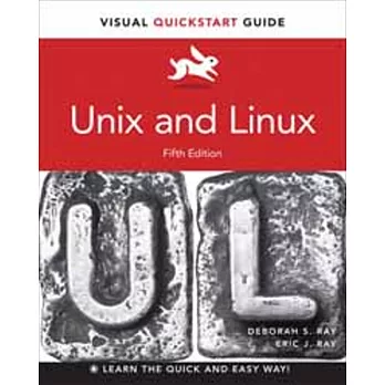 UNIX AND LINUX: VISUAL QUICKSTART GUIDE 5/E