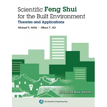 Scientific Feng Shui for the BuiltEnvironment（Expanded Newv Edition）