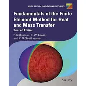 FUNDAMENTALS OF THE FINITE ELEMENT METHOD FOR HEAT AND MASS TRANSFER 2/E