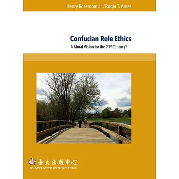 Confucian Role Ethics:A Moral Vision for the 21st Century