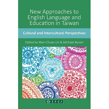 New Approaches to English Language and Education in Taiwan：Cultural and Intercultural Perspectives