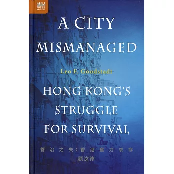 A City Mismanaged:Hong Kong’s Struggle for Survival
