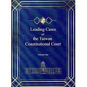 Leading Cases of the Taiwan Constitutional Court Volume One