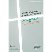 Transfiguration of Chinese Christianity: Localization and Globalization