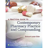 A Practical Guide to Contemporary Pharmacy Practice & Compounding