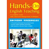 Hands-On English Teaching: A Complete Guide with Classroom Management Techniques演練式英語教學: 班級經營策略全指引