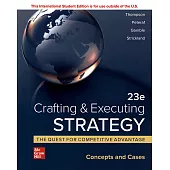 Crafting and Executing Strategy：The Quest for Competitive Advantage: Concepts and Cases(23版)