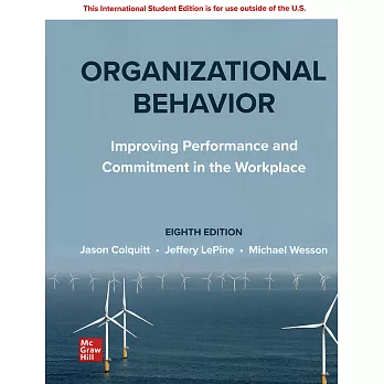 Organizational Behavior: Improving Performance and Commitment in the Workplace(8版)