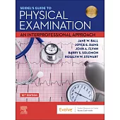 Seidel’s Guide to Physical Examination, 10E：An Interprofessional Approach