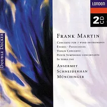 Frank Martin:Concertos for 7 Wind Instruments/Passacaglia/Violin Concert, etc.