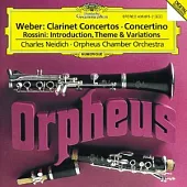 Weber ; Rossini: Works for Clarinet & Orchestra / Orpheus Chamber Orchestra