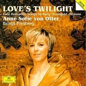Love’s Twilight - Late Romantic Songs by Berg, Korngold, Strauss / Anne Sofie von Otter