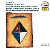 BARTOK: Concerto for Orchestra, Music for Strings, Percussion and Celesta