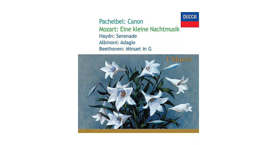 帕海貝爾:卡農;阿爾比諾尼:慢板;莫札特:小夜曲K525;海頓:小夜曲;貝多芬:小步舞曲 / 義大利音樂家合奏團