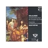 Delalande：Symphonies pour les Soupers du Roy