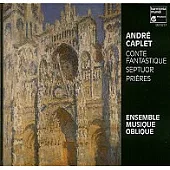 Laurence Cabel(豎琴) / Andre Caplet：Conte fantastique、Setuor、Prieres