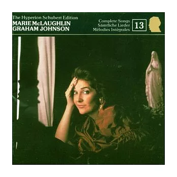 Marie McLaughlin、Graham Johnson / Schubert: Complete Songs, Vol. 13