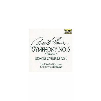 Beethoven：Symphony No. 6 ＂Pastorale＂、Leonore Overture No. 3