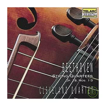 Cleveland Quartet / Beethoven：String Quartets Op.18 Nos. 1-3