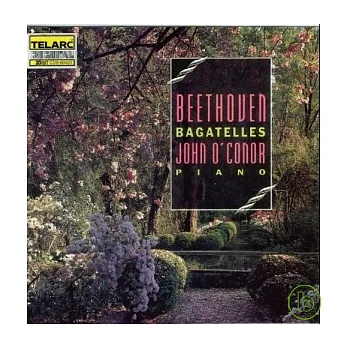 John O’Conor (鋼琴) / Beethoven：Bagatelles