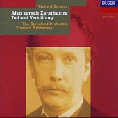 Richard Strauss: Also sprach Zarathustra, Tod und Verklarung / Ashkenazy Conducts the Cleveland Orchestra