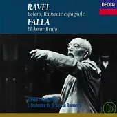 Ravel: Bolero, Rapsodie Espagnole/ Falla: El Amor Brujo