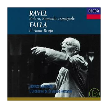 Ravel: Bolero, Rapsodie Espagnole/ Falla: El Amor Brujo